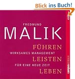 F�hren, Leisten, Leben: Wirksames Management f�r eine neue Zeit