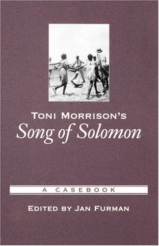 Toni Morrison's Song of Solomon: A Casebook (Casebooks in Criticism)