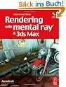 Rendering with Mental Ray and 3ds Max