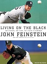 Living on the Black: Two Pitchers, Two Teams, One Season to Remember Living on the Black: Two Pitchers, Two Teams, One Season to Remember