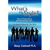 What's My Style?: Test and Study Secrets for Procrastinating Teens