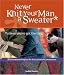 Never Knit Your Man a Sweater (Unless You've Got the Ring) by Judith Durant ISBN 1580176461