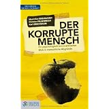 Der korrupte Mensch: Ein psychologisch-kriminalistischer Blick in menschliche Abgr�ndevon "Maximilian Edelbacher"