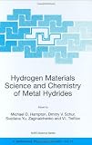 Hydrogen Materials Science and Chemistry of Metal Hydrides (NATO Science Series II: Mathematics, Physics and Chemistry)