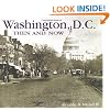 Washington, D.C., Then and Now (Then & Now)
