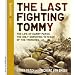 The Last Fighting Tommy: The Life of Harry Patch, the Only Surviving Veteran of the Trenches