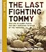 The Last Fighting Tommy: The Life of Harry Patch, the Only Surviving Veteran of the Trenches
