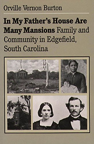 In My Father's House Are Many Mansions: Family and Community in Edgefield, South Carolina (Fred W Morrison Series in Southern Studies)