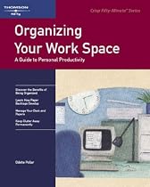Organizing Your Work Space: A Guide To Personal Productivity (Crisp Fifty-Minute Series)