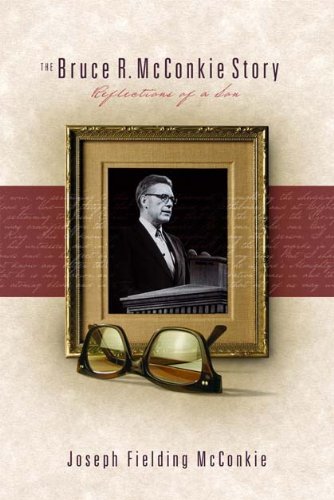 Bruce R. McConkie Story: Reflections of a Son