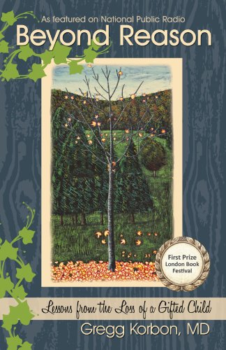 beyond reason lessons from the loss of a gifted child