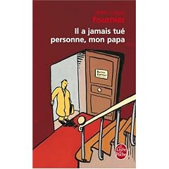 Il a jamais tu� personne, mon papa
