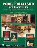 Pool and Billiard Collectibles: A Billiard Accessories and Collectibles Price Guide (Schiffer Book for [Hardcover]