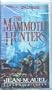 The Mammoth Hunters (Complete novel Parts 1 and 2) (Earth's Children��)