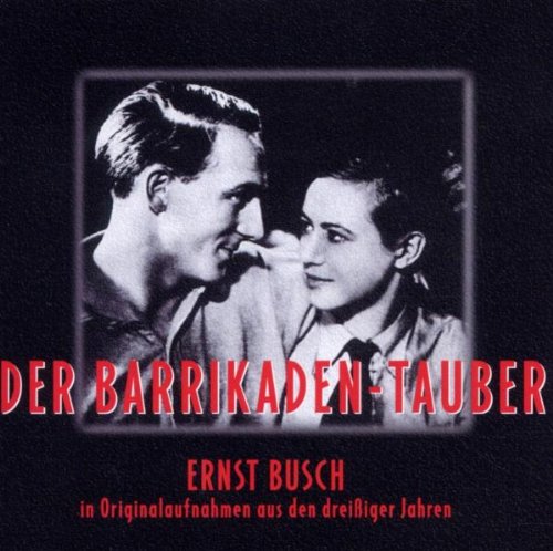 Ernst Busch - Der Barrikaden-Tauber - Zortam Music