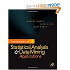Click here to buy Handbook of Statistical Analysis and Data Mining Applications by Robert Nisbet.