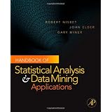 Handbook of Statistical Analysis and Data Mining Applications ~ Robert Nisbet