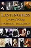 Lastingness : the art of old age