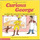 Curious George Goes To An Ice Cream Shop. by Margaret; Shalleck, Alan J. (edited By). (1991) Paperback