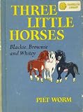 Three Little Horses/Veronica (Dandelion Library)