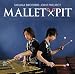 MALLET�~PIT