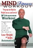 Review Body mind productions Inc  / Mind Fitness Workout: Program the Mind for Weight Loss as you Exercise Fitness Workout (DVD format : Region free NTSC): 