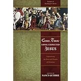 come thou long expected jesus experiencing the peace and promise of christmas