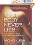 Your Body Never Lies: The Complete Book Of Oriental Diagnosis