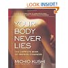 Your Body Never Lies: The Complete Book Of Oriental Diagnosis