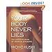 Your Body Never Lies: The Complete Book Of Oriental Diagnosis