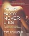 Books : Your Body Never Lies: The Complete Book Of Oriental Diagnosis