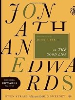 Jonathan Edwards on the Good Life