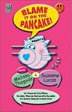 Blame It on the Pancake
