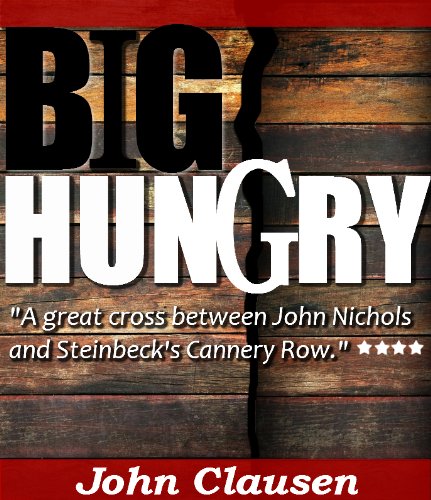 Big Hungry: A Novel Big Hungry: A Novel