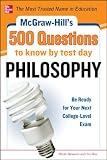 McGraw-Hill's 500 College Philosophy Questions to Know by Test Day
