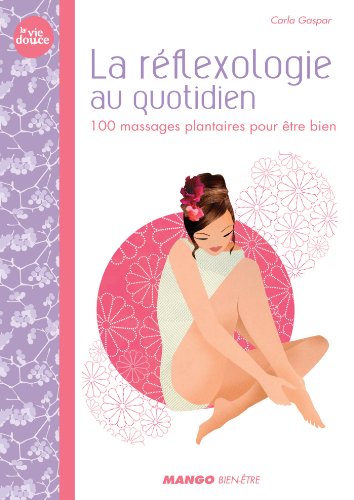 La réflexologie au quotidien (La vie douce) (French Edition)