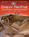 Chevy Tri-Five Custom Interiors: 1955, 1956, 1957 (Ron Mangus' Custom Hot Rod Interiors)
