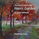 An artist's year in the Harris Garden
