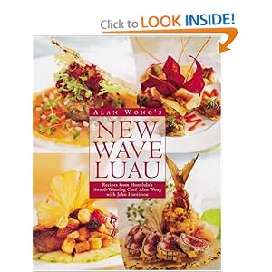 Click to buy Alan Wong's New Wave Luau: Recipes from Honolulu's Award-Winning Chef <b>Hardcover</b>from Amazon! Click to buy Alan Wong's New Wave Luau: Recipes from Honolulu's Award-Winning Chef <b>Hardcover</b>from Amazon!
