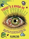 There's a Worm on My Eyeball