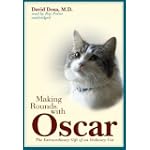 Making Rounds With Oscar: The Extraordinary Gift of an Ordinary Cat $54.95