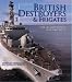 British Destroyers and Frigates: The Second World War and After