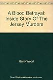 A blood betrayal : the inside story of the Jersey murders