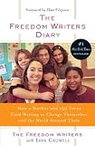 The Freedom Writers Diary : How a Teacher and 150 Teens Used Writing to Change Themselves and the World Around Them