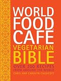 World Food Cafe vegetarian bible : over 200 recipes from around the world