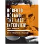 Bolano: The Last Interview: And Other Conversations