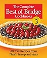 The Complete Best of Bridge Cookbooks, Volume Three: All 350 Recipes From That's Trump and Aces (The Best of Bridge)