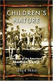 Children's Nature: The Rise of the American Summer Camp (American History and Culture)