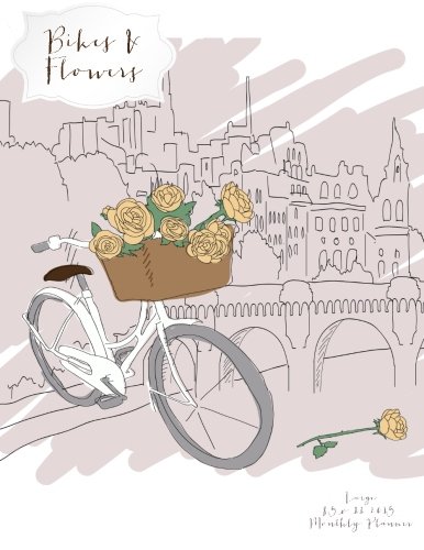 Bikes & Flowers Large 8.5 x 11 2015 Monthly Planner (2015 Day Planners, Organizers, & Calendars) (Volume 15)