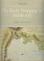 The Early Mapping of Hawai'i (Palapala'aina, Vol 1)